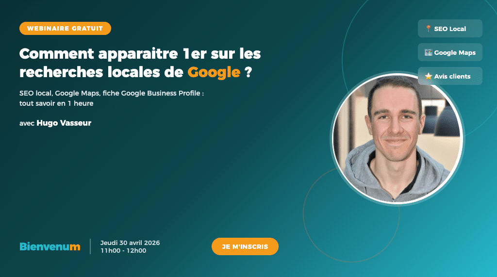 Webinaire gratuit recherche locale Google - BienveNum avec Hugo Vasseur