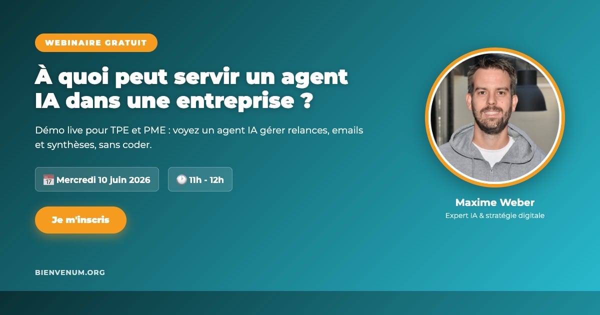 Webinaire BienveNum Maxime Weber agent IA en entreprise mercredi 10 juin à 11h