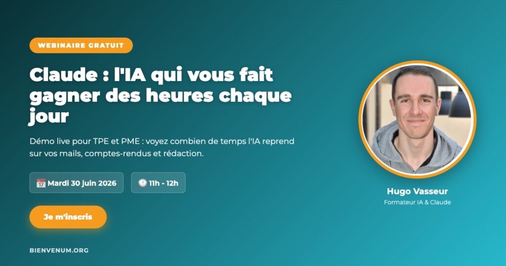 Webinaire BienveNum Hugo Vasseur Claude IA gagner des heures mardi 30 juin à 11h