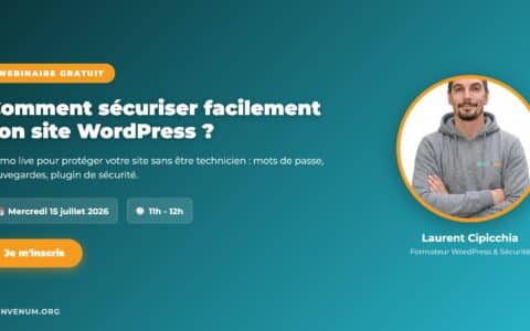 Webinaire sécuriser son site WordPress - Laurent Cipicchia - BienveNum