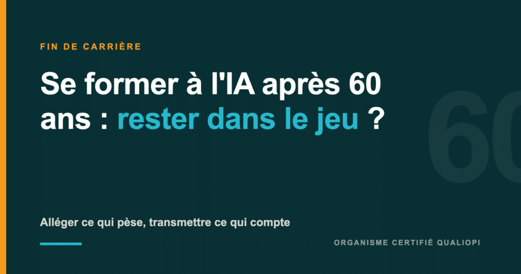 Se former à l'IA après 60 ans : rester dans le jeu ou transmettre ?
