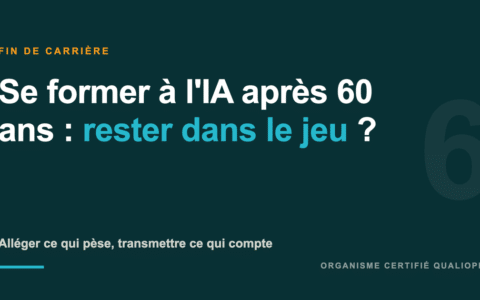 Se former à l'IA après 60 ans : rester dans le jeu ou transmettre ?