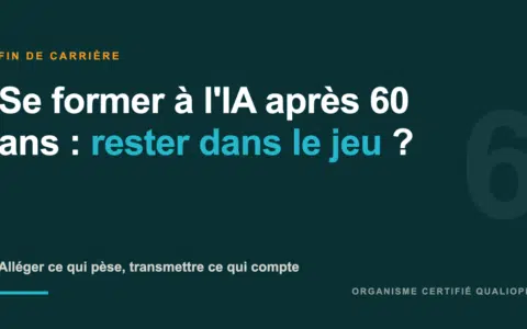 Se former à l'IA après 60 ans : rester dans le jeu ou transmettre ?
