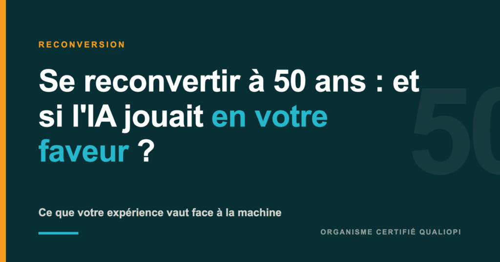 Se reconvertir à 50 ans : et si l'IA jouait en votre faveur ?
