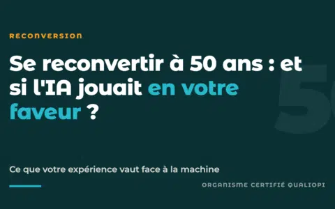 Se reconvertir à 50 ans : et si l'IA jouait en votre faveur ?