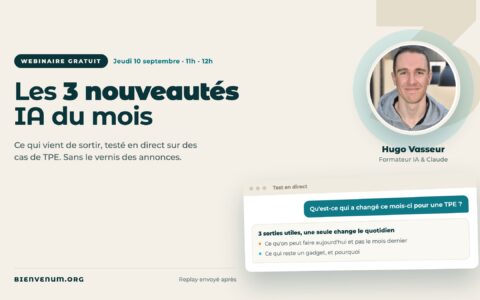 Webinaire BienveNum Hugo Vasseur sur les 3 nouveautés IA du mois, jeudi 10 septembre à 11h