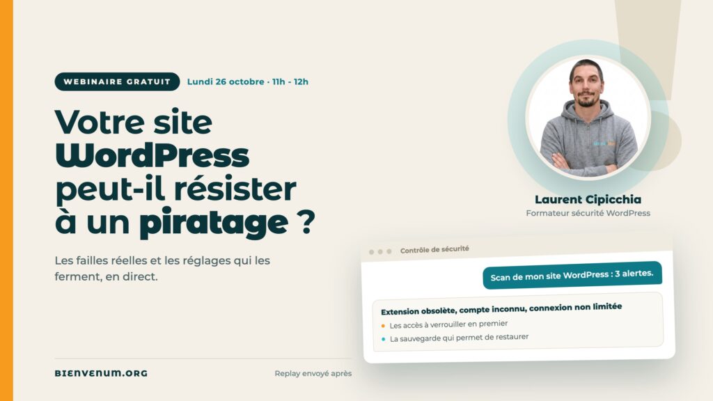 Webinaire BienveNum Laurent Cipicchia Comment éviter le piratage de son site WordPress ? lundi 26 octobre 2026 à 11h