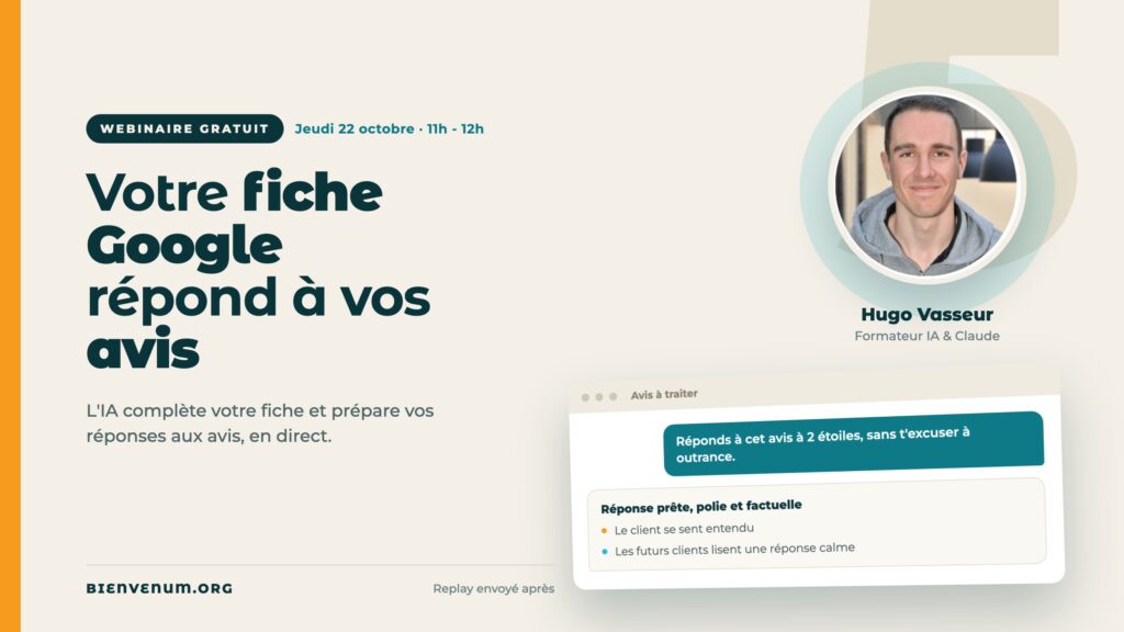 Webinaire BienveNum Hugo Vasseur Fiche Google : l'IA optimise votre fiche et répond à vos avis jeudi 22 octobre 2026 à 11h